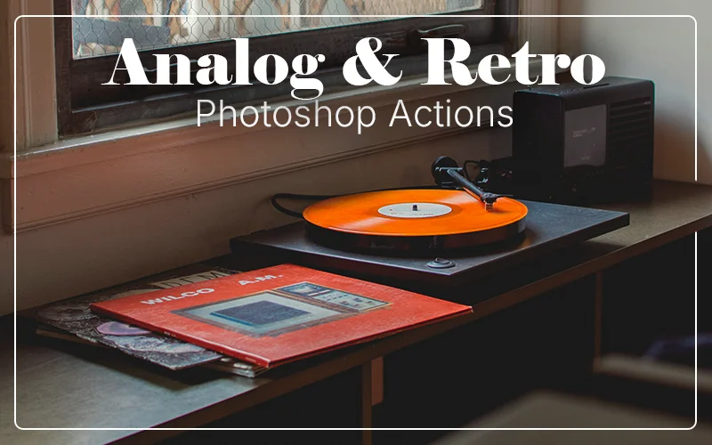 Analog Retro Photoshop Actions