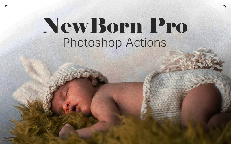 Newborn Pro Photoshop Actions