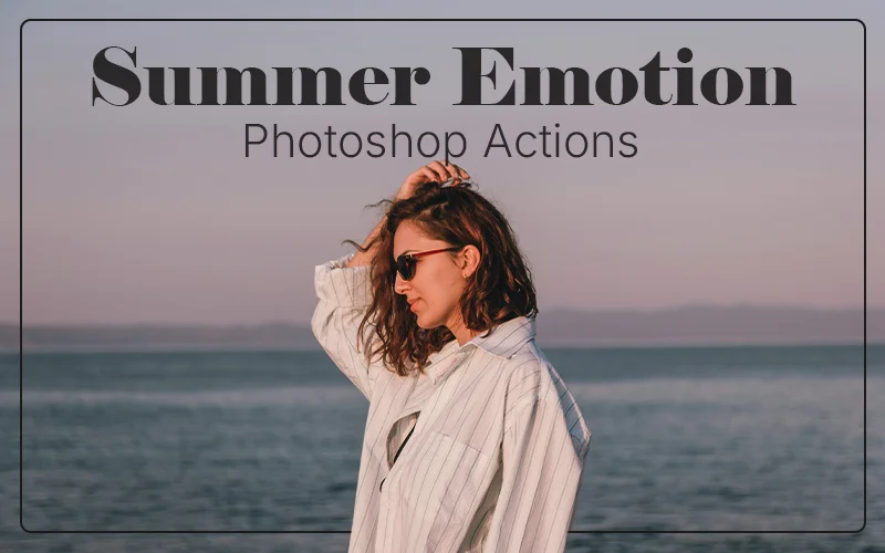 Summer Emotion Photoshop Actions